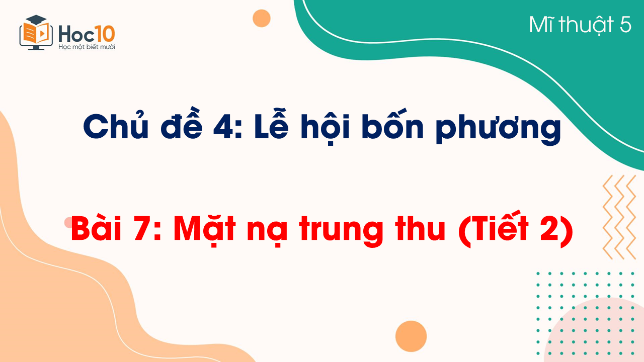 Bài 7 Mặt nạ trung thu (Tiết 2)